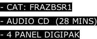- CAT: FRAZBSR1 - AUDIO CD  (28 MINS) - 4 PANEL DIGIPAK